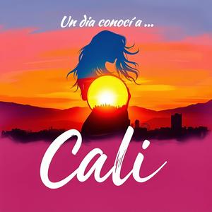 Un dia conocí a Cali