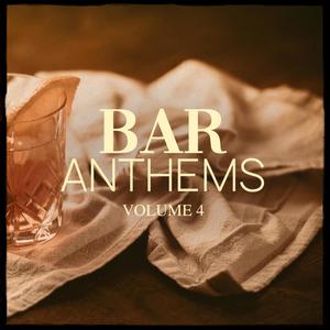 Bar Anthems, Vol. 4 (Bartenders Favourite Deep House & Lounge Selection)