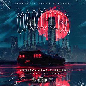 Vampira (feat. Kelvo) (Explicit)