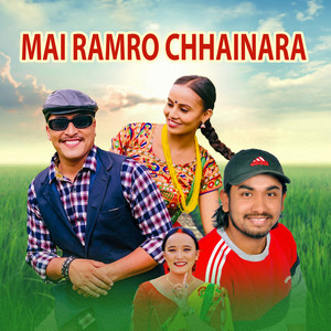 Mai Ramro Chhainara