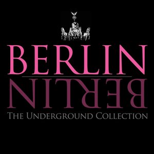 Berlin Berlin, Vol. 17 - The Underground Collection