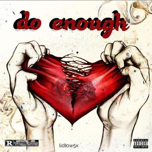 DO ENOUGH (Explicit)