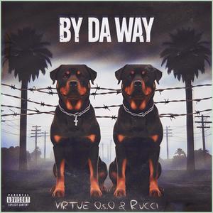 BY DA WAY (feat. Rucci) [Explicit]