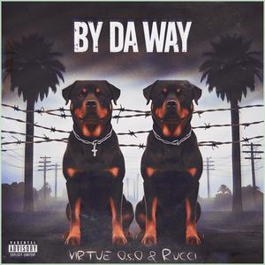 BY DA WAY (feat. Rucci) (Explicit)