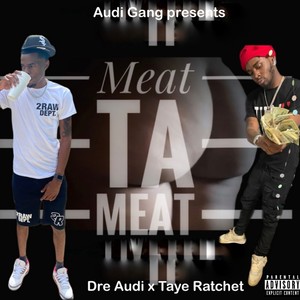 Meat ta Meat (feat. Taye Ratchet) [Explicit]