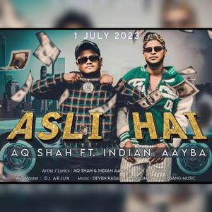 Asli Hai (feat. Aq shah & Indian Aayba) [Explicit]