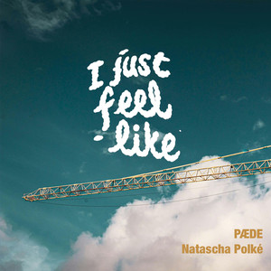 I Just Feel Like