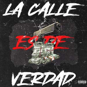 La Calle Es De Verdad (Explicit)