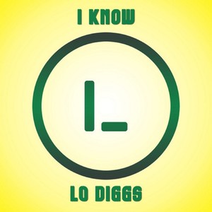 I Know Lo Diggs