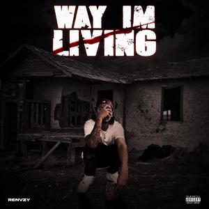 Way Im Living (Explicit)