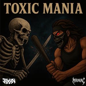 TOXIC MANIA (Explicit)