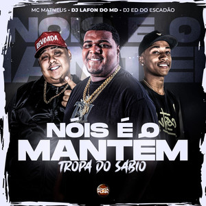 Nóis É o Mantém Tropa do Sábio (Explicit)