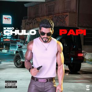 CHULO PAPI (Explicit)