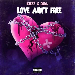 Love Ain't Free (feat. Dodaa) [Explicit]