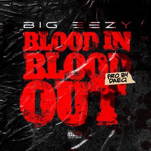 Blood in Blood out (Explicit)