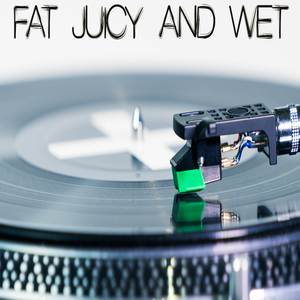 Fat Juicy and Wet (Originally Performed by Sexxy Red and Bruno Mars) [Instrumental]