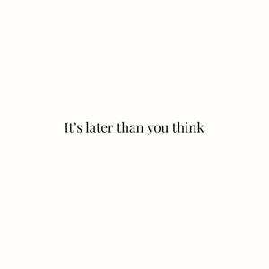 It's later than you think (Explicit)