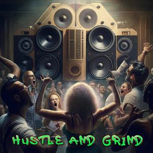 Hustle & Grind (feat. World Bangers Factory)