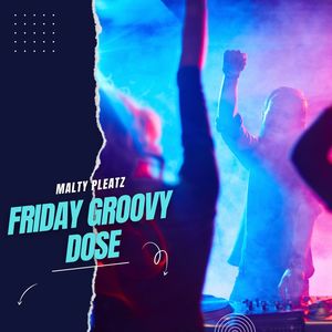 Friday Groovy Dose (Original Mix)