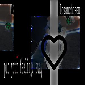 put your feelings away (Explicit)