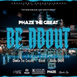 Be About (feat. Dough The Chileno, Rellik & Adora Okeye) (Explicit)