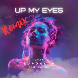 Up My Eyes (Remix)