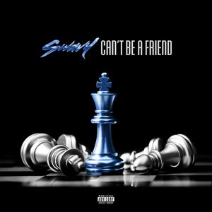 Can't Be a Friend (Explicit)