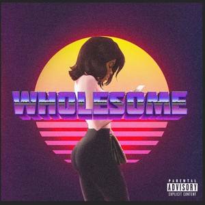 Wholesome (Explicit)