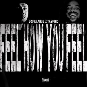Feel How You Feel(feat. Tayf3rd) (Explicit)