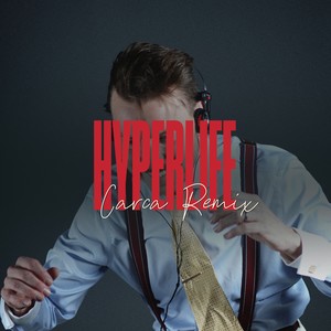 HYPERLIFE (CARCA REMIX)