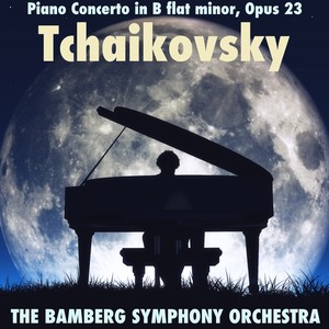 Tchaikovsky: Piano Concerto in B Flat Minor, Opus 23