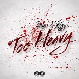 Too Heavy (feat. Kogz) (Explicit)