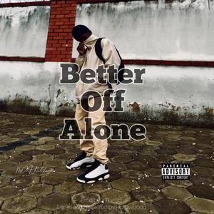 Better Off Alone (feat. YT Beats) (Explicit)