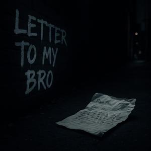 Letter To My Bro (Explicit)
