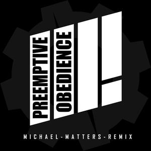 Preemptive Obedience (Michael Matters Remix|Explicit)