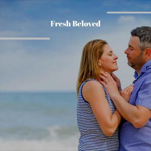 Fresh Beloved