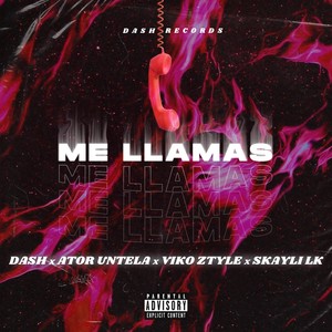 Me Llamas (feat. Ator Untela, Viko Ztyle & Skayli Lk) [Explicit]