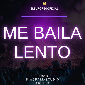 ME BAILA LENTO (feat. XDELTA) [Explicit]