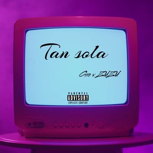 Tan sola (Explicit)