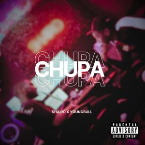 Chupa (Explicit)