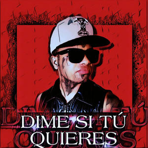 Dime Si Tu Quieres