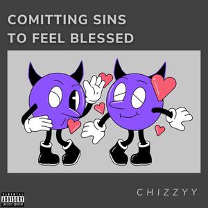 comitting sins to feel blessed (Explicit)