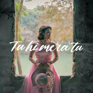 Raj Alomyan - Tu Hi Mera Tu