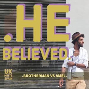He Believed (feat. Amel) (Explicit)