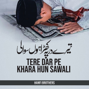 tere dar pe khara hun sawali
