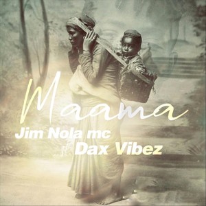 Maama(feat. Jim Nola MC)