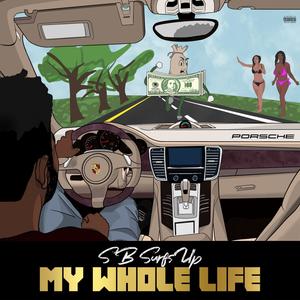 My Whole Life (Explicit)