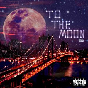 To The Moon (Explicit)