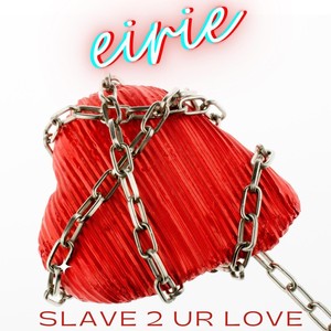 Slave 2 Ur Love (Explicit)