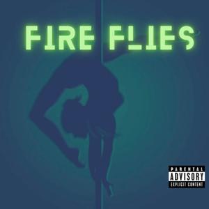 FIRE FLIES (Explicit)